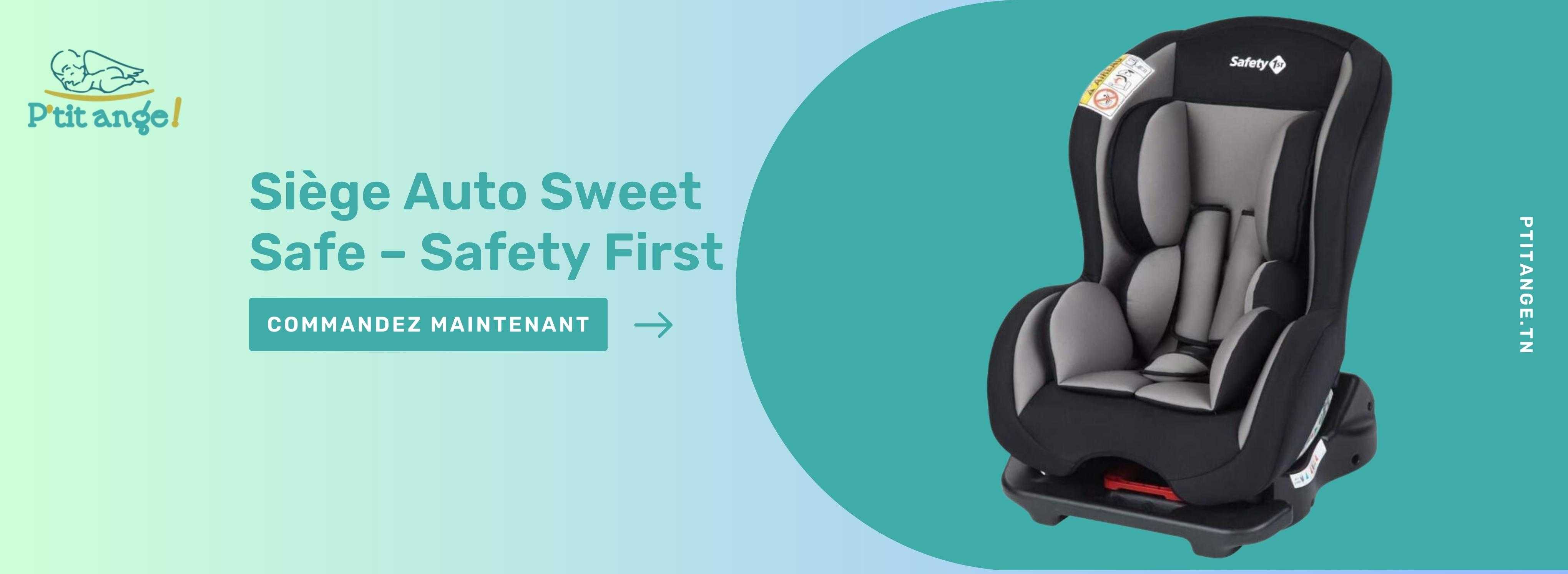 Siège Auto Sweet Safe – Safety First