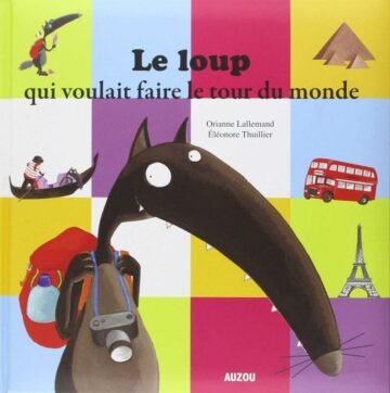 Le Loup qui voulait faire le tour du monde – Auzou