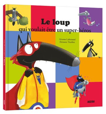 Le Loup qui voulait être un super-héros – Auzou