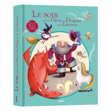 Le soir avec mes ogres, mes dragons, mes licornes – Auzou