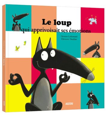 Le Loup qui apprivoisait ses émotions – Auzou