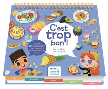 C’est trop bon ! la cuisine du monde Unicef – Auzou