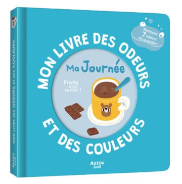 Mon livre des odeurs et des couleurs – Ma journée – Auzou