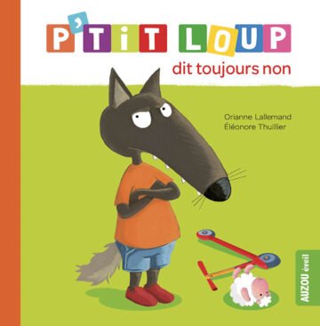 P’tit Loup dit toujours non – Auzou