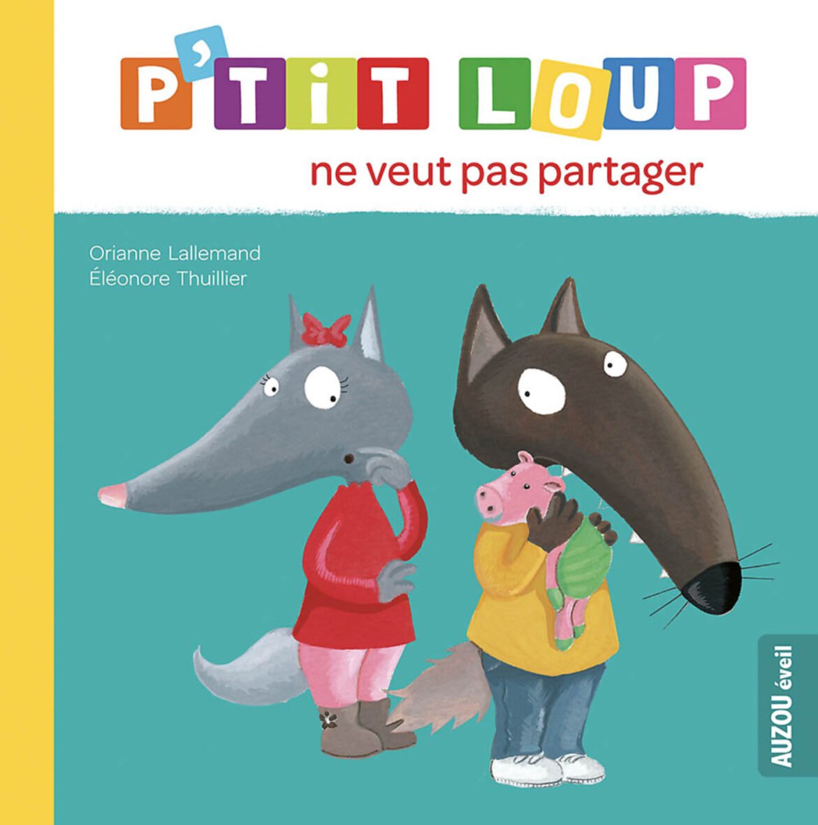 P’tit Loup ne veut pas partager – Auzou