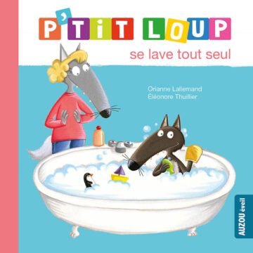 P’tit Loup se lave tout seul – Auzou
