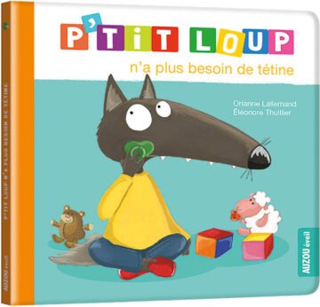 P’tit Loup n’a plus besoin de tétine – Auzou