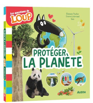 Les questions de Loup – Protéger la planète – Auzou