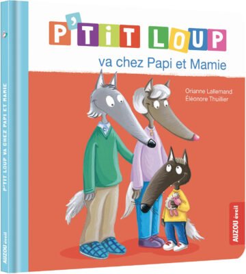 P’tit Loup va chez papi et mamie – Auzou