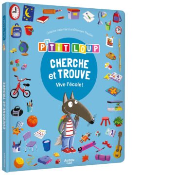 Cherche et trouve des tout-petits – P’tit Loup – Vive l’école ! – Auzou