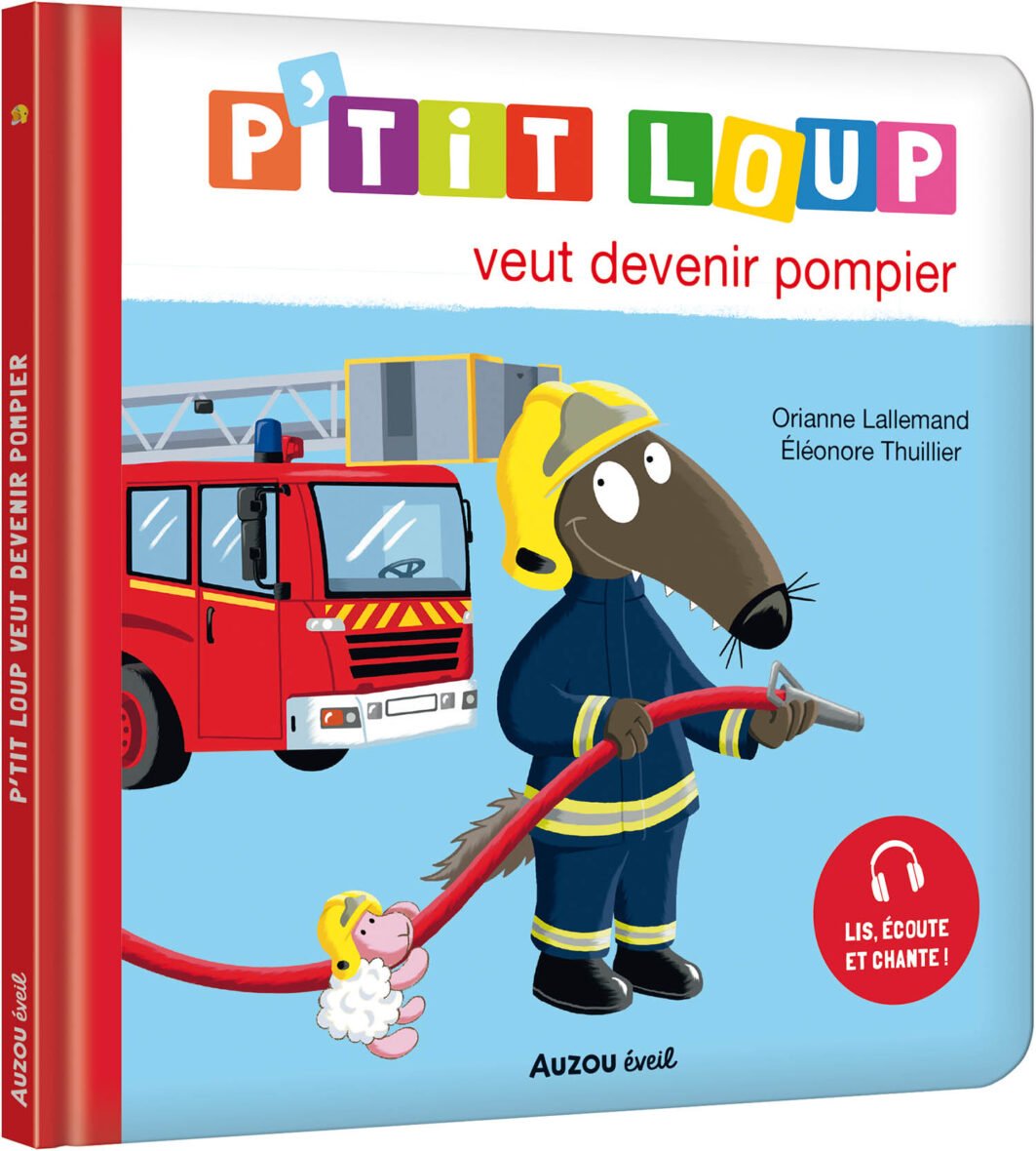P’tit Loup veut devenir pompier – Auzou