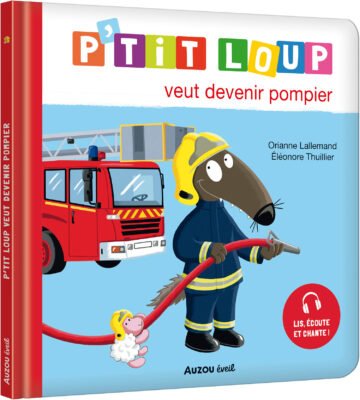 P’tit Loup veut devenir pompier – Auzou