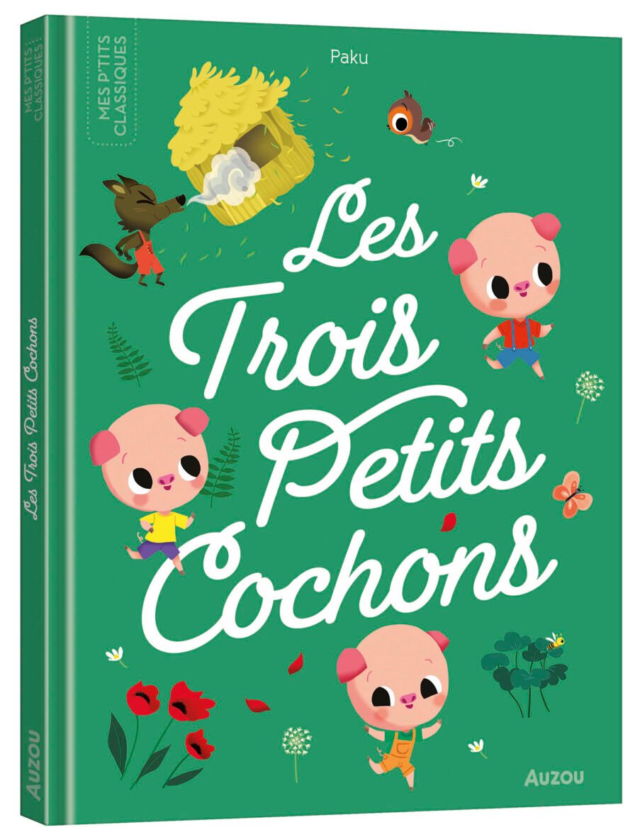 Les p’tits classiques – Les trois petits cochons – Auzou