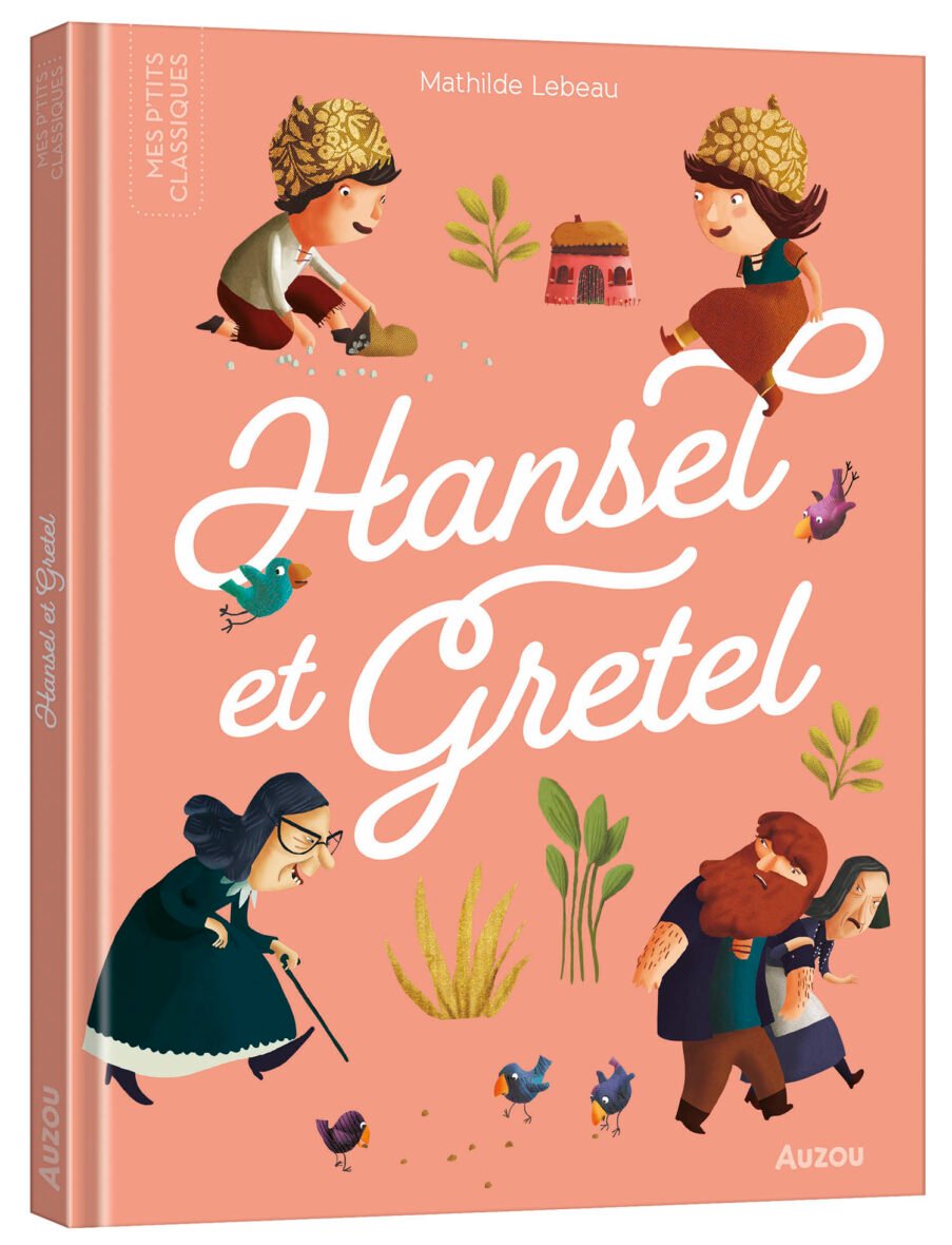 Hansel et Gretel – Mes P’tits Classiques