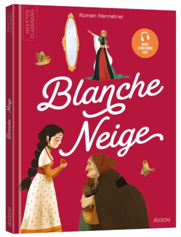 Les p’tits classiques – Blanche-Neige – Auzou