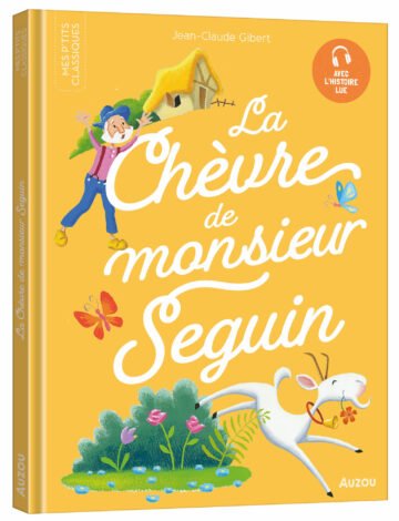 Les p’tits classiques – La chèvre de monsieur Seguin – Auzou