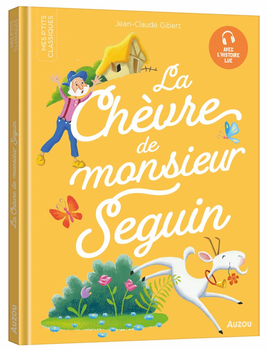 Les p’tits classiques – La chèvre de monsieur Seguin – Auzou