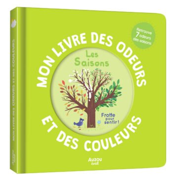 Mon livre des odeurs et des couleurs - Les saisons